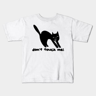 Don't Touch Me! Kids T-Shirt